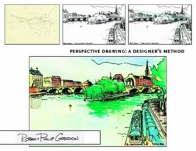 Perspective Drawing: A Designer's Method by Robert Philip Gordon 9781563676109