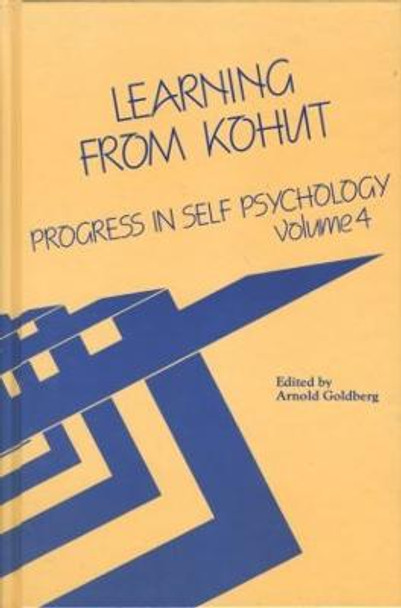 Progress in Self Psychology, V. 4: Learning from Kohut by Arnold I. Goldberg