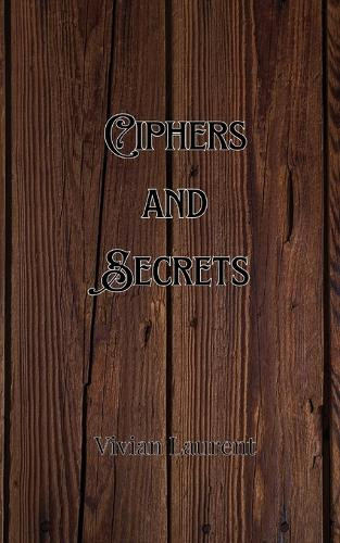 Ciphers and Secrets by Dexter Sullivan 9789916902639