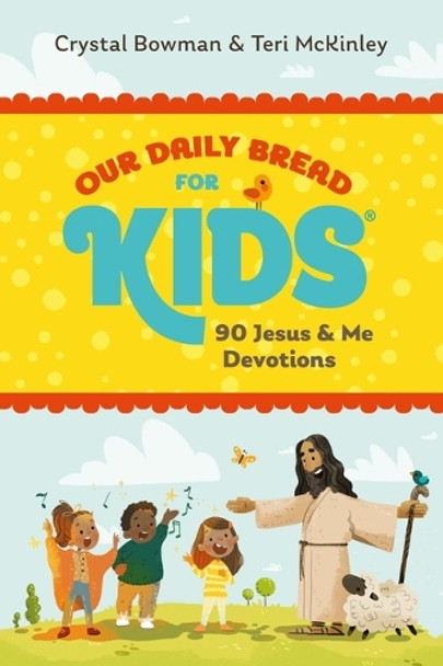 Our Daily Bread for Kids: 90 Jesus & Me Devotions by Crystal Bowman 9781640704176