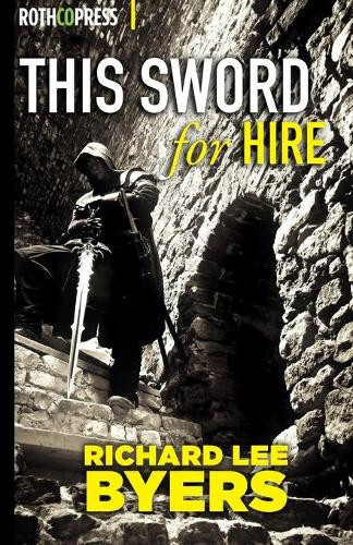 This Sword For Hire by Richard Lee Byers 9781945436000