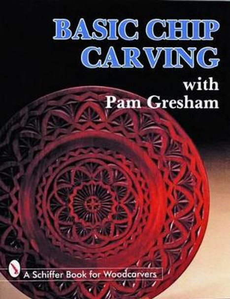 Basic Chip Carving with Pam Gresham by Pam Gresham