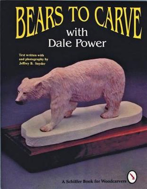 Bears to Carve with Dale Power by Dale Power