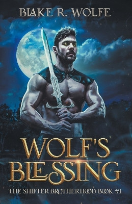 Wolf's Blessing by Blake R Wolfe 9798223832737