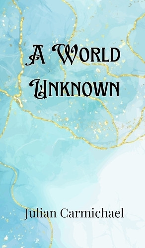 A World Unknown by Julian Carmichael 9789916905685