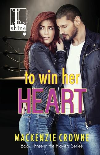 To Win Her Heart by MacKenzie Crowne 9781616507428