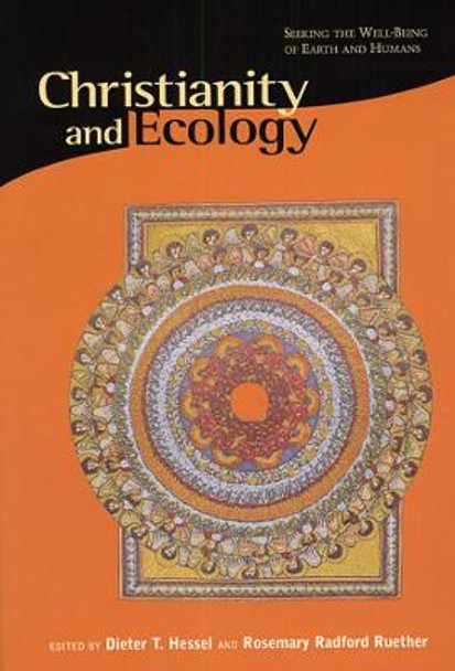 Christianity & Ecology - Seeking the Well-Being of Earth & Humans (Paper) by Dieter T. Hessel