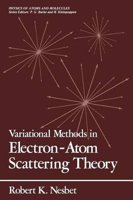 Variational Methods in Electron-Atom Scattering Theory by Robert K. Nesbet 9781468484335