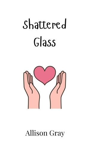 Shattered Glass by Allison Gray 9789908006703
