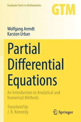 Partial Differential Equations: An Introduction to Analytical and Numerical Methods by Wolfgang Arendt 9783031133817