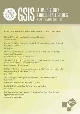 Global Security and Intelligence Studies: Volume 7, Number 1, Summer 2022 by Matthew Loux 9781637238172