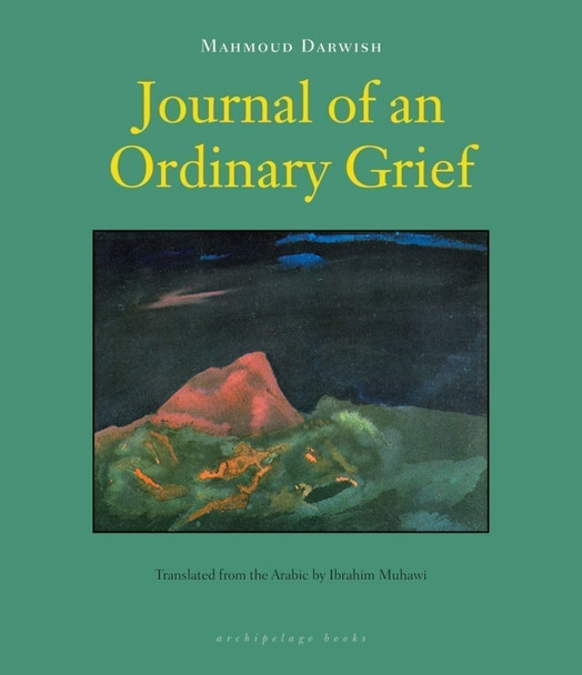 Journal Of An Ordinary Grief by Mahmoud Darwish