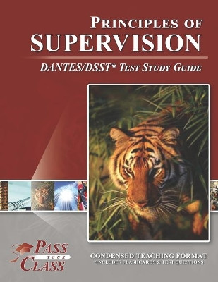 Principles of Supervision DANTES/DSST Test Study Guide by Passyourclass 9781614336877