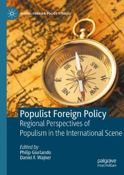 Populist Foreign Policy: Regional Perspectives of Populism in the International Scene by Philip Giurlando 9783031227721
