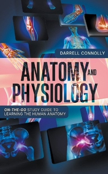 Anatomy and Physiology by Darrell Connolly 9798215925119