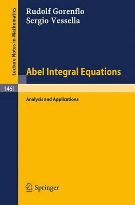 Abel Integral Equations: Analysis and Applications by Rudolf Gorenflo 9783540536680
