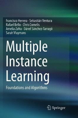 Multiple Instance Learning: Foundations and Algorithms by Francisco Herrera 9783319838151