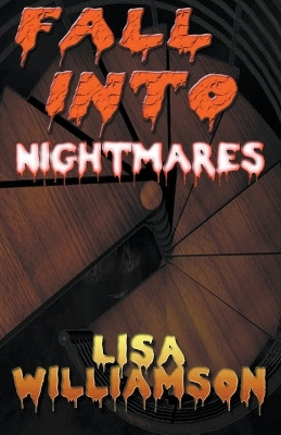Fall Into Nightmares by Lisa Williamson 9798215259016