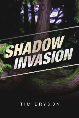 Shadow Invasion by Tim Bryson 9781684705054