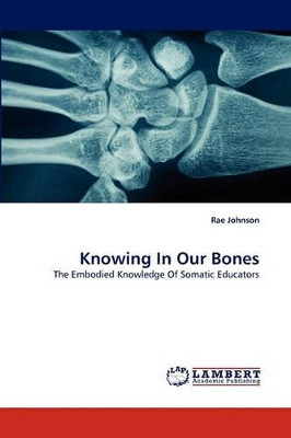 Knowing in Our Bones by Rae Johnson 9783844322460