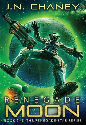 Renegade Moon by J N Chaney 9781087947884