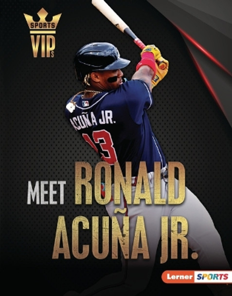 Meet Ronald Acu�a Jr.: Atlanta Braves Superstar by Heather E Schwartz 9798765643389