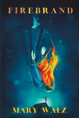 Firebrand by Mary Walz 9781778820045