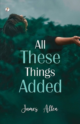 All These Things Added by James Allen 9789358045611