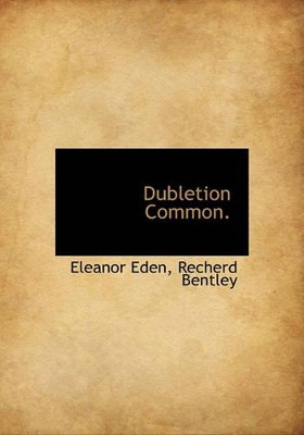 Dubletion Common. by Eleanor Eden 9781140511564