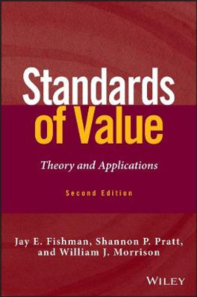 Standards of Value: Theory and Applications by Jay E. Fishman