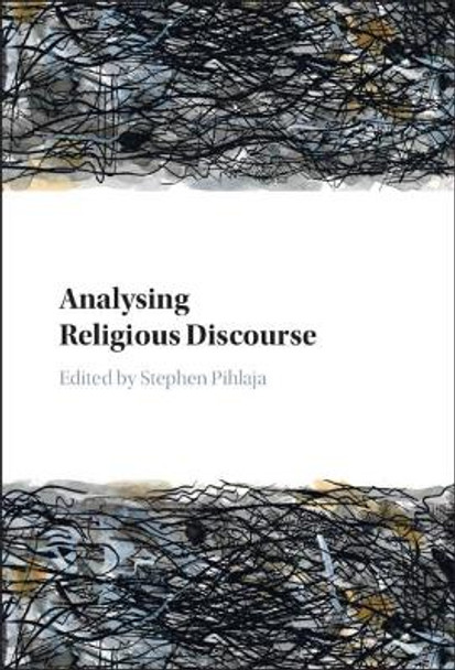 Analysing Religious Discourse by Stephen Pihlaja
