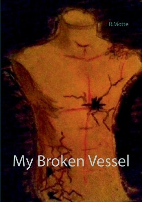 My Broken Vessel by R Motte 9789523399808