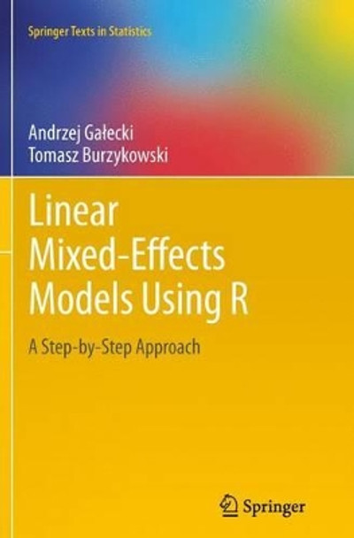 Linear Mixed-Effects Models Using R: A Step-by-Step Approach by Andrzej T. Galecki 9781489996671