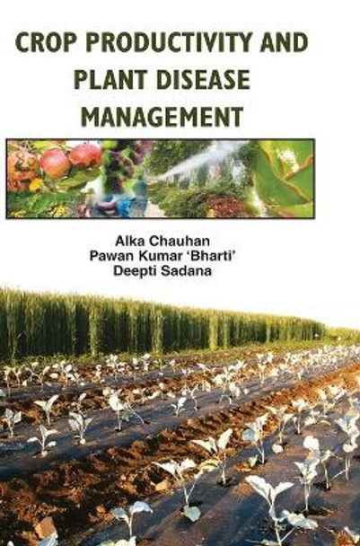 Crop Productivity and Plant Disease Management by Alka Chauhan 9789350567913