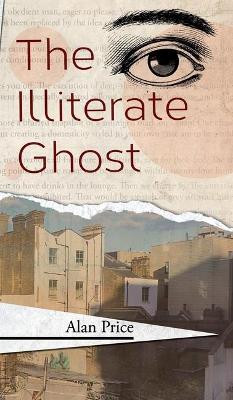 The Illiterate Ghost by Alan Price 9781908125903