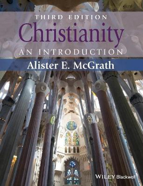 Christianity: An Introduction Alister E. McGrath (King's College, London, UK) 9781118465653