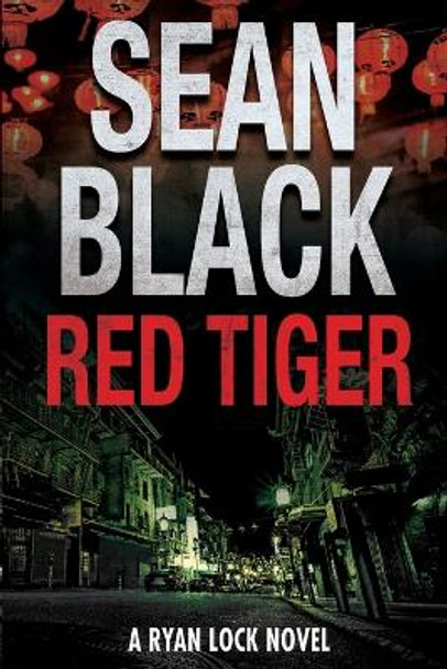 Red Tiger: A Ryan Lock Novel by Sean Black 9781909062177