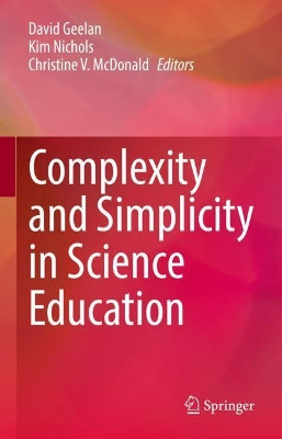 Complexity and Simplicity in Science Education by David Geelan 9783030790837