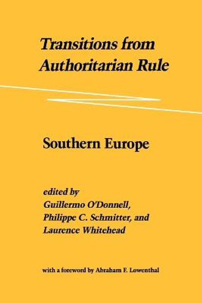 Transitions from Authoritarian Rule: Southern Europe: Volume 1 by Guillermo O'Donnell