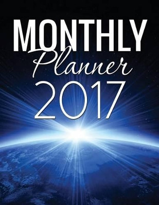 Monthly Planner 2017 by Speedy Publishing LLC 9781632879073