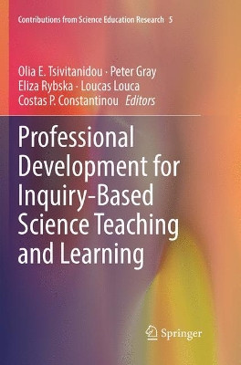 Professional Development for Inquiry-Based Science Teaching and Learning by Olia E. Tsivitanidou 9783030082451