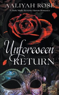 Unforeseen Return by Aaliyah Rose 9798223056911