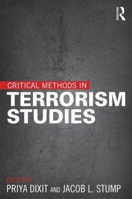 Critical Methods in Terrorism Studies Priya Dixit 9781138018723
