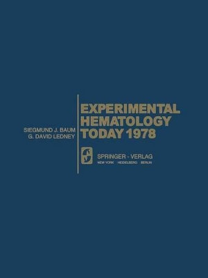 Experimental Hematology Today 1978 by S. J. Baum 9781461263067