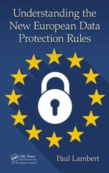 Understanding the New European Data Protection Rules by Dr. Paul Lambert