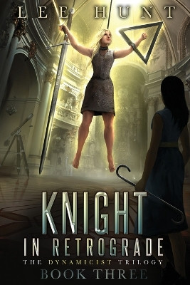 Knight in Retrograde by Lee Hunt 9781999093549