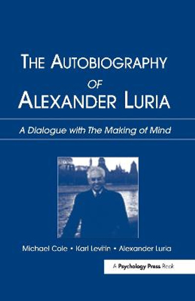 The Autobiography of Alexander Luria: A Dialogue with The Making of Mind by Karl Levitin