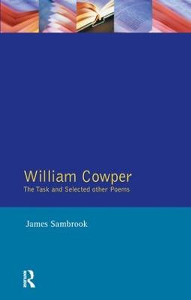 William Cowper: The Task and Selected Other Poems by James Sambrook