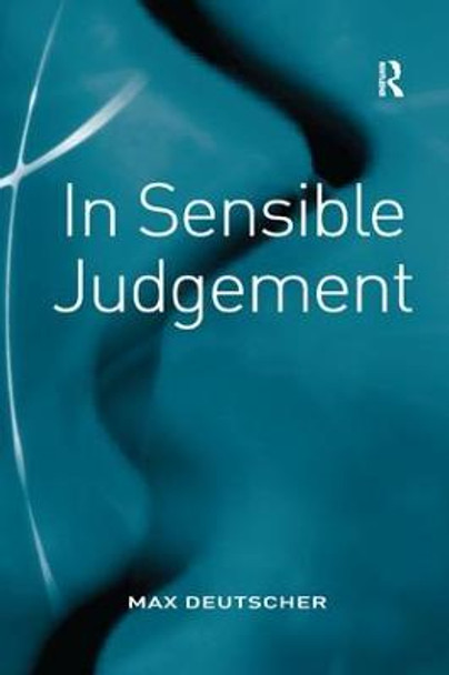 In Sensible Judgement by Max Deutscher