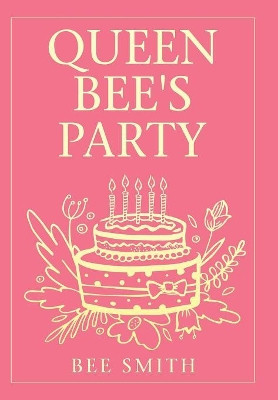 Queen Bee's Party by Bee Smith 9781796003840
